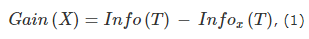 Gain(X)=Info(T)-Info_x(T), (1)